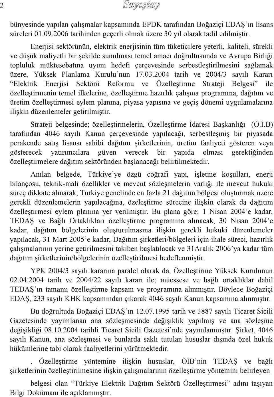 hedefi çerçevesinde serbestleştirilmesini sağlamak üzere, Yüksek Planlama Kurulu nun 17.03.