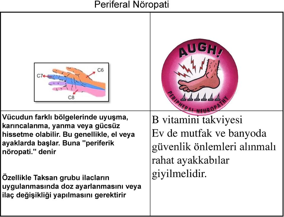 " denir Özellikle Taksan grubu ilacların uygulanmasında doz ayarlanmasını veya ilaç değişikliği