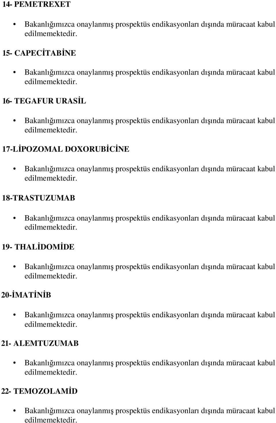 DOXORUBİCİNE 18-TRASTUZUMAB 19-