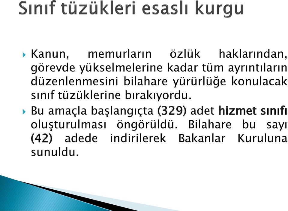 tüzüklerine bırakıyordu.