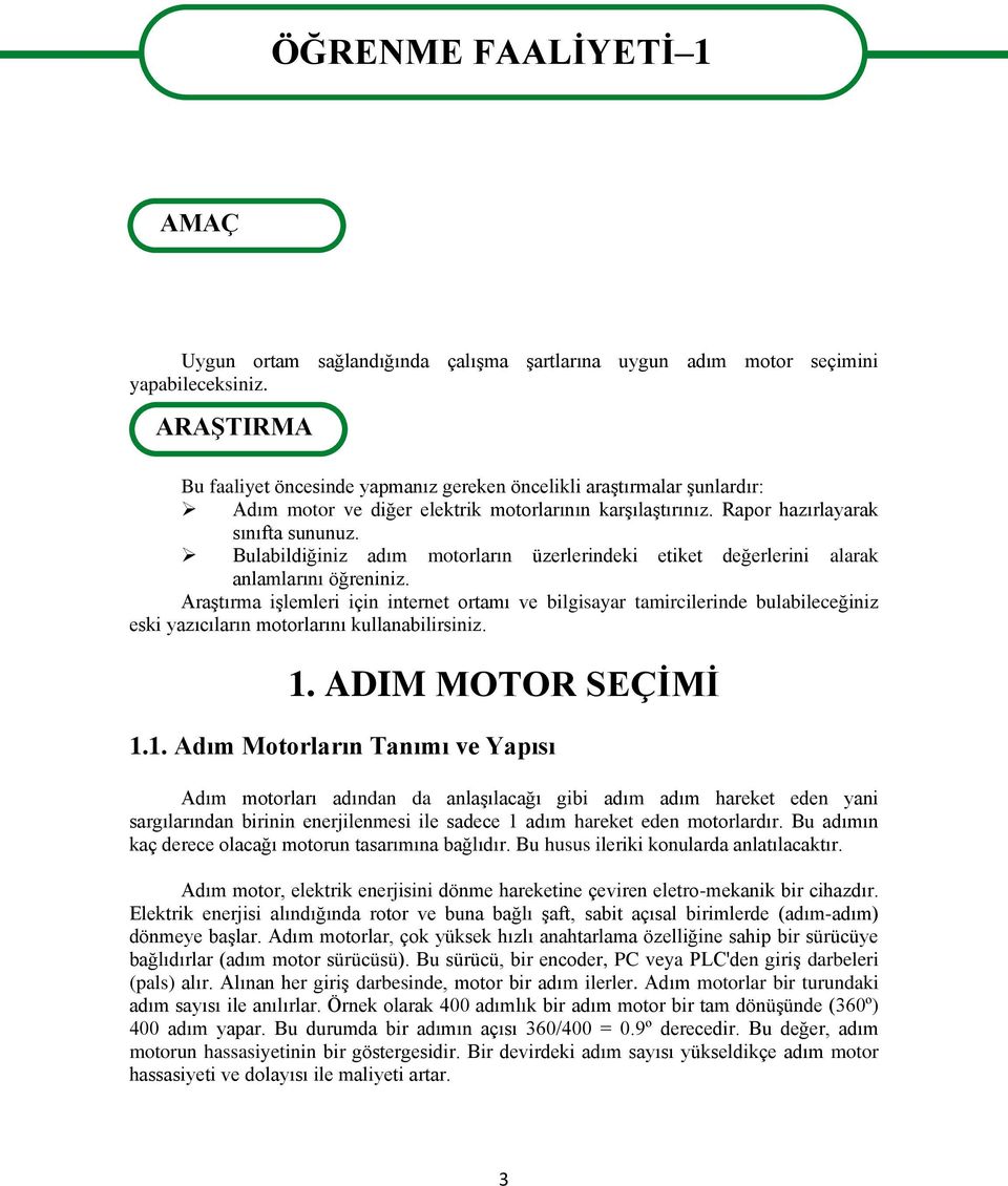 Bulabildiğiniz adım motorların üzerlerindeki etiket değerlerini alarak anlamlarını öğreniniz.