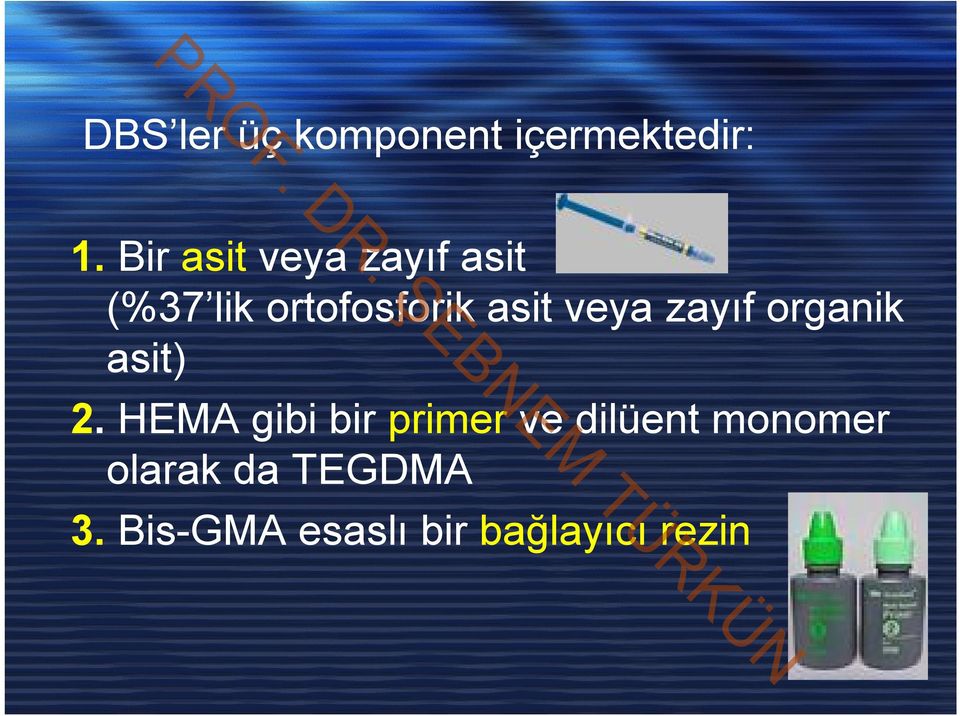 veya zayıf organik asit) 2.