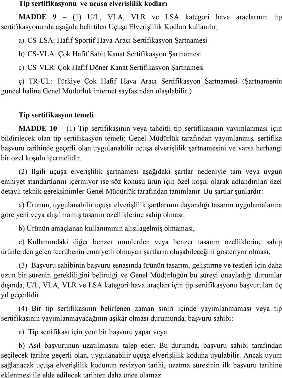 Aracı Sertifikasyon Şartnamesi (Şartnamenin güncel haline Genel Müdürlük internet sayfasından ulaşılabilir.