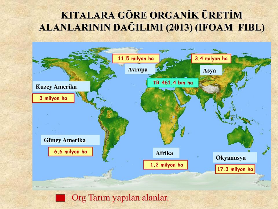 4 milyon ha Avrupa Asya Kuzey Amerika TR 461.