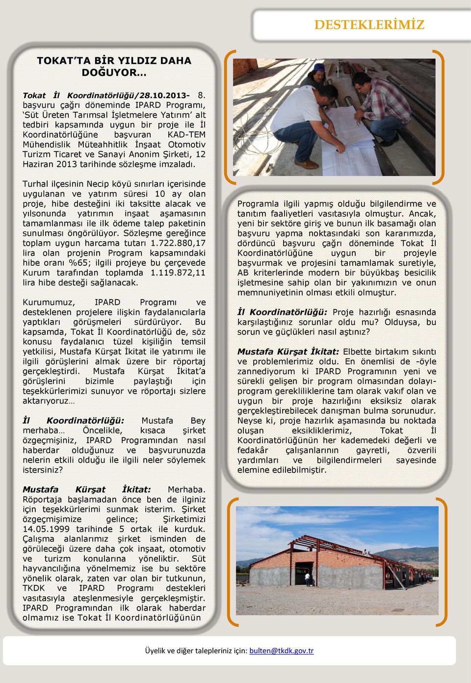 Otomotiv Turizm Ticaret ve Sanayi Anonim Şirketi, 12 Haziran 2013 tarihinde sözleşme imzaladı.