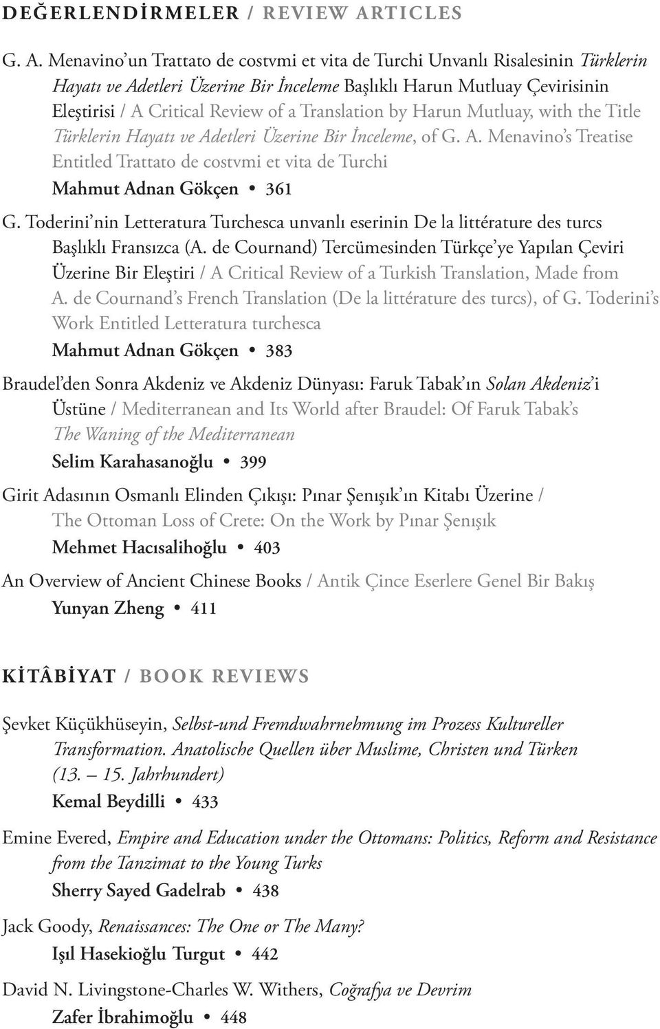 Menavino un Trattato de costvmi et vita de Turchi Unvanlı Risalesinin Türklerin Hayatı ve Adetleri Üzerine Bir İnceleme Başlıklı Harun Mutluay Çevirisinin Eleştirisi / A Critical Review of a