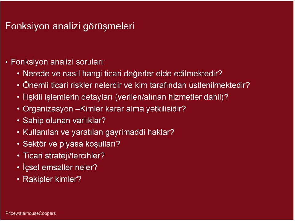 İlişkili işlemlerin detayları (verilen/alınan hizmetler dahil)? Organizasyon Kimler karar alma yetkilisidir?