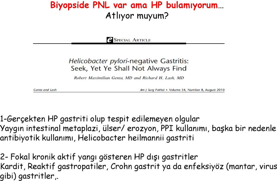 erozyon, PPI kullanımı, başka bir nedenle antibiyotik kullanımı, Helicobacter heilmannii gastriti