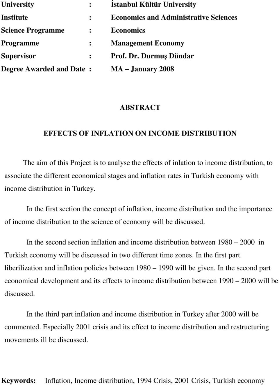 associate the different economical stages and inflation rates in Turkish economy with income distribution in Turkey.