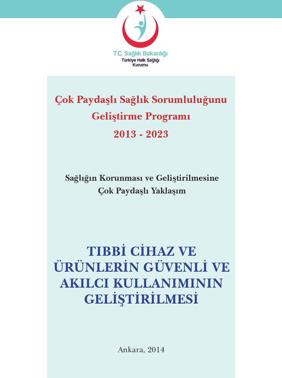 Geliştirilmesine Çok Paydaşlı Yaklaşım TIBBİ CİHAZ