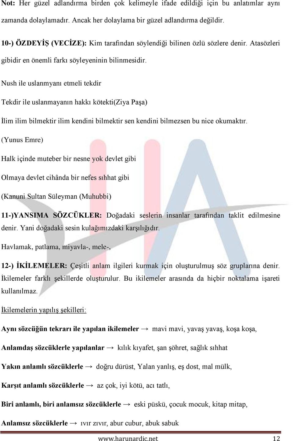 Nush ile uslanmyanı etmeli tekdir Tekdir ile uslanmayanın hakkı kötekti(ziya Paşa) İlim ilim bilmektir ilim kendini bilmektir sen kendini bilmezsen bu nice okumaktır.