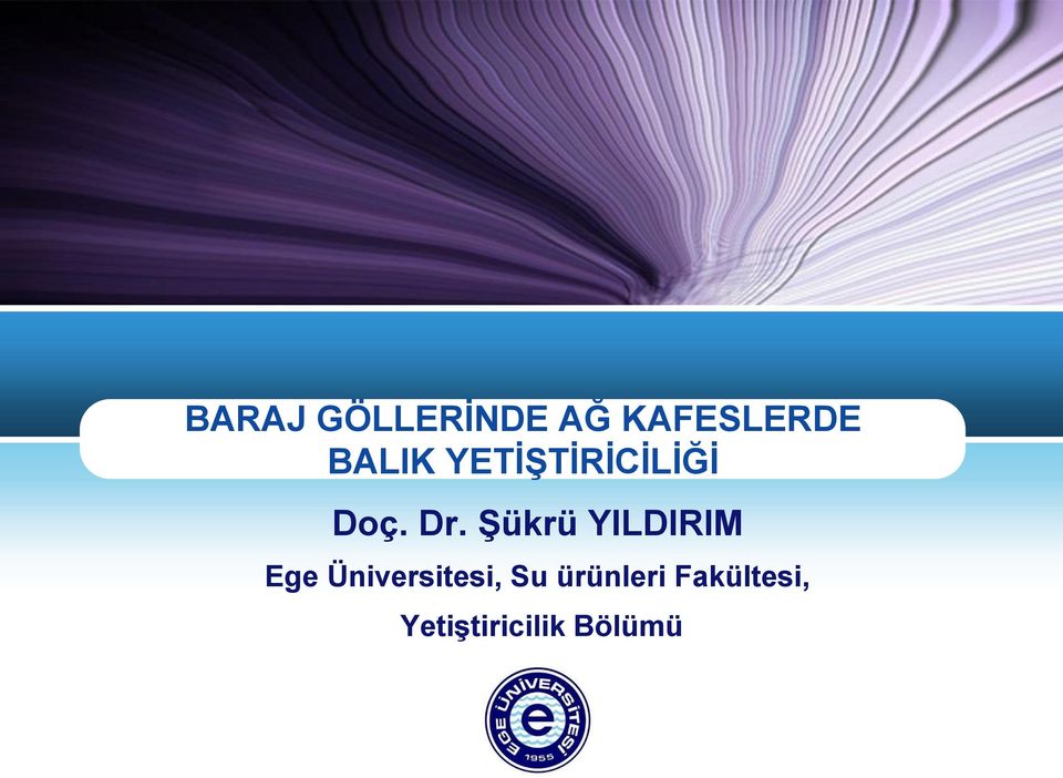 Şükrü YILDIRIM Ege Üniversitesi,