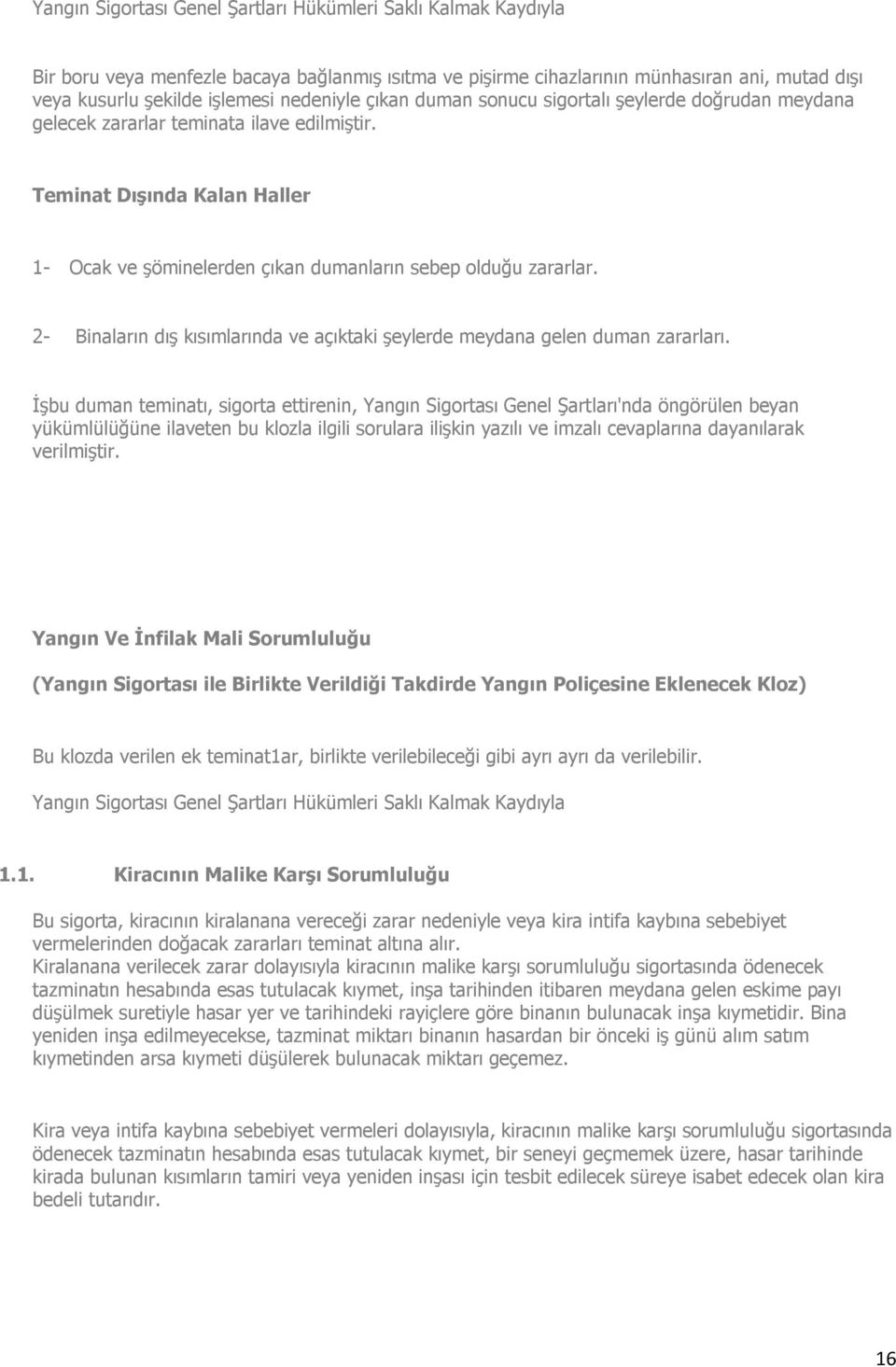 2- Binaların dış kısımlarında ve açıktaki şeylerde meydana gelen duman zararları.