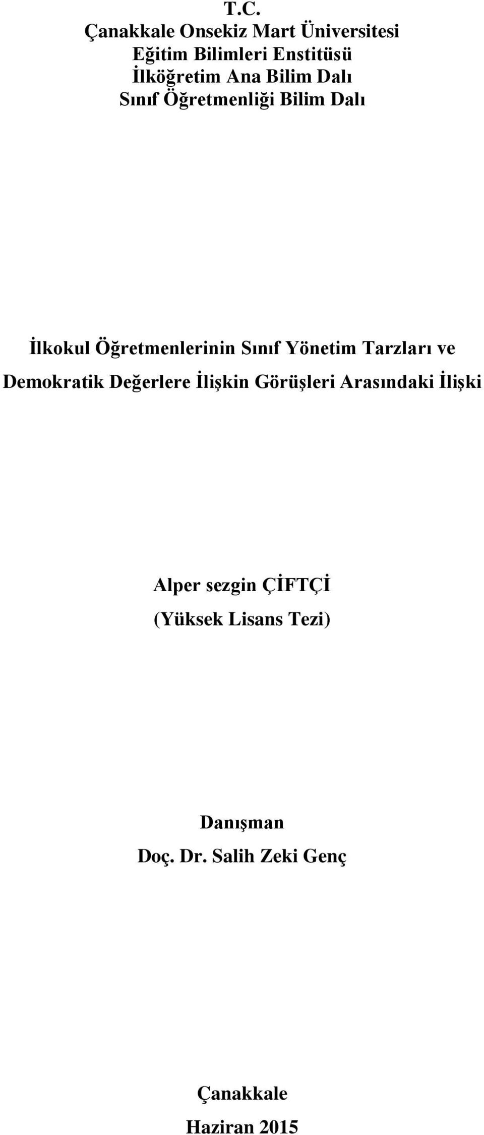 Yönetim Tarzları ve Demokratik Değerlere İlişkin Görüşleri Arasındaki İlişki