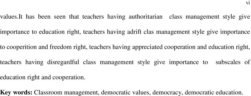 having adrift clas management style give importance to cooperition and freedom right, teachers having appreciated