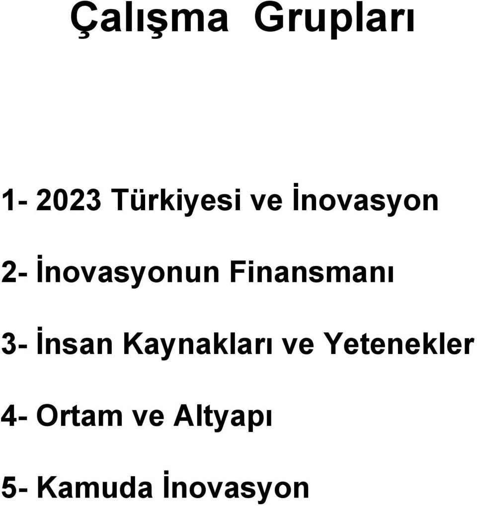 3- İnsan Kaynakları ve Yetenekler 4-