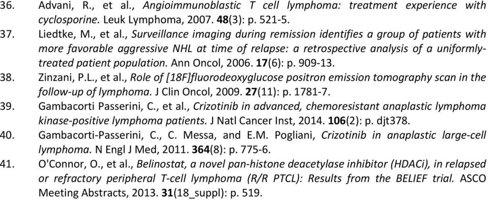 , Surveillance imaging during remission identifies a group of patients with more favorable aggressive NHL at time of relapse: a retrospective analysis of a uniformlytreated patient population.