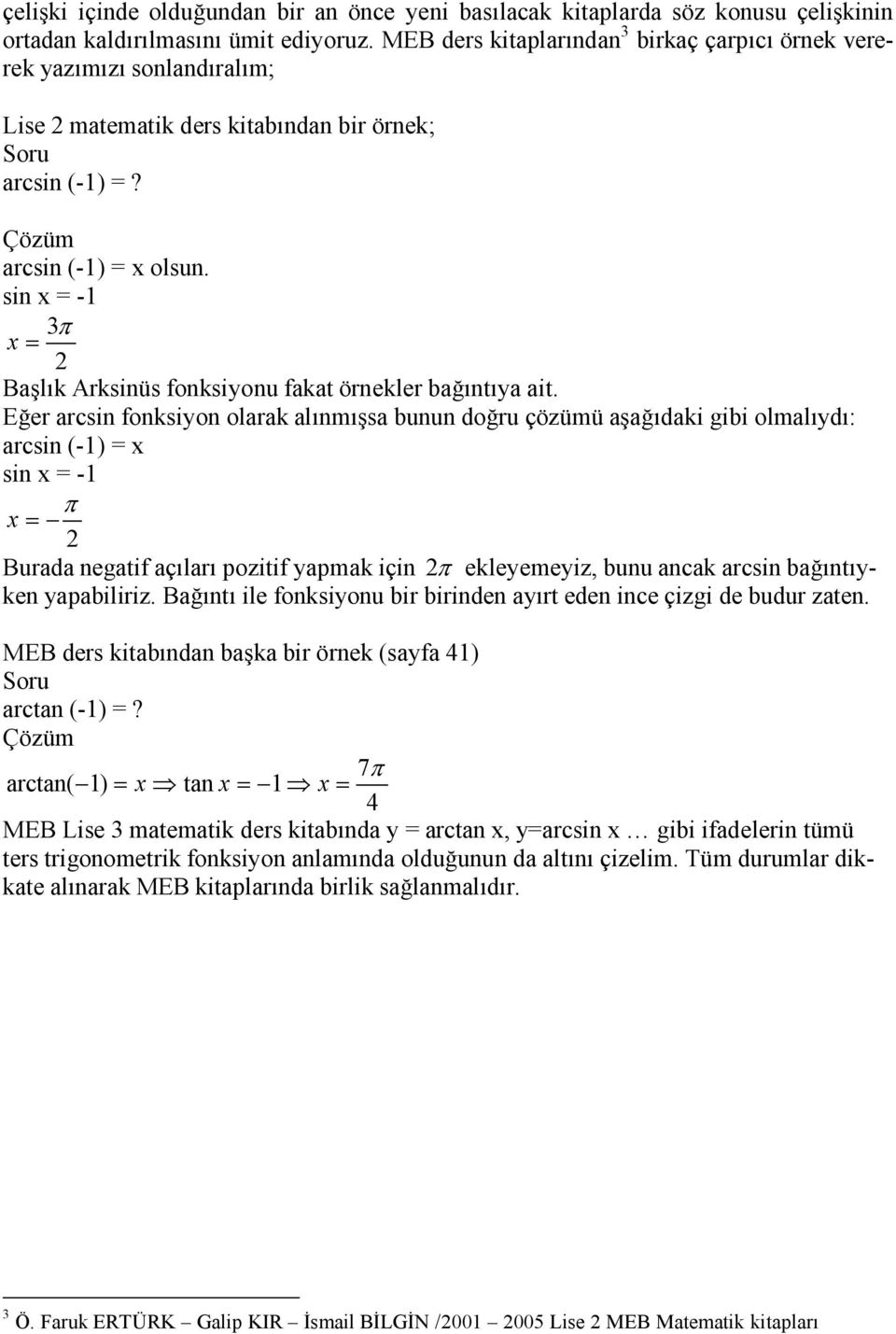 sin x = -1 3π x= 2 Başlık Arksinüs fonksiyonu fakat örnekler bağıntıya ait.