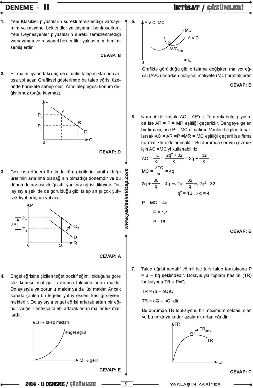 Yani talep eğrisi konum değiştirmez (sağa kaymaz). P 5.