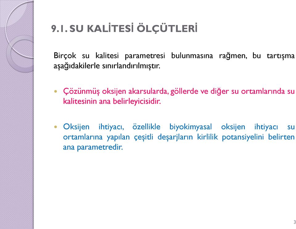 Çözünmüş oksijen akarsularda, göllerde ve diğer su ortamlarında su kalitesinin ana