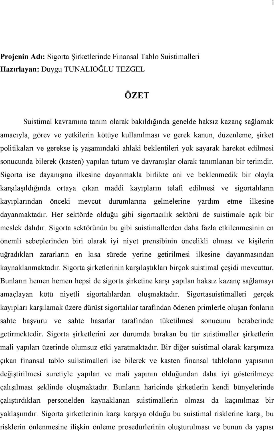 tutum ve davranışlar olarak tanımlanan bir terimdir.