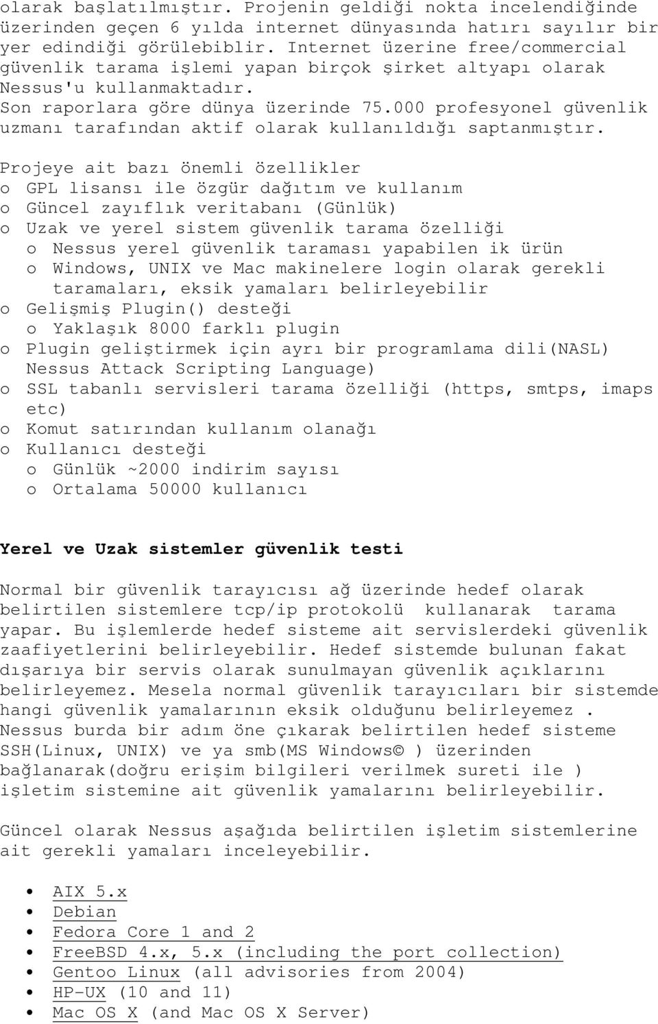 000 profesyonel güvenlik uzmanı tarafından aktif olarak kullanıldığı saptanmıştır.