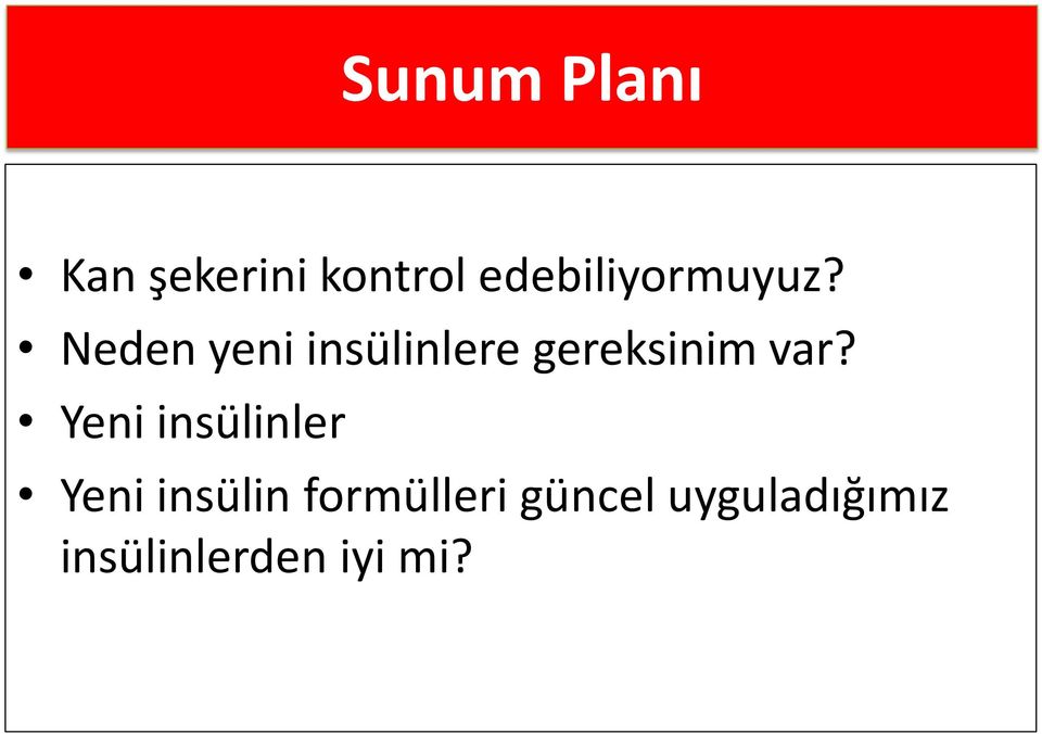 Neden yeni insülinlere gereksinim var?