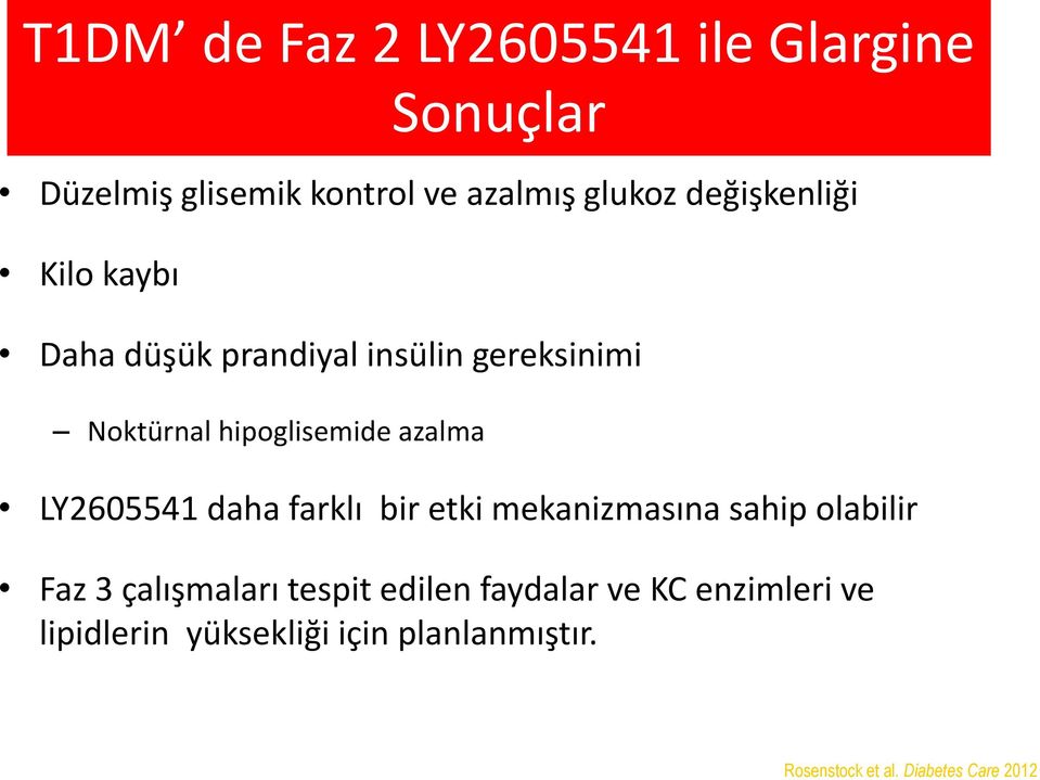 LY2605541 daha farklı bir etki mekanizmasına sahip olabilir Faz 3 çalışmaları tespit edilen