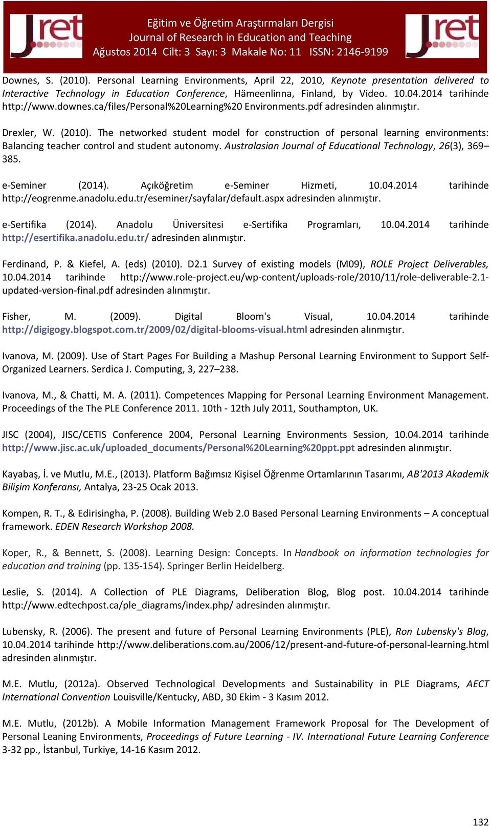 The networked student model for construction of personal learning environments: Balancing teacher control and student autonomy. Australasian Journal of Educational Technology, 26(3), 369 385.