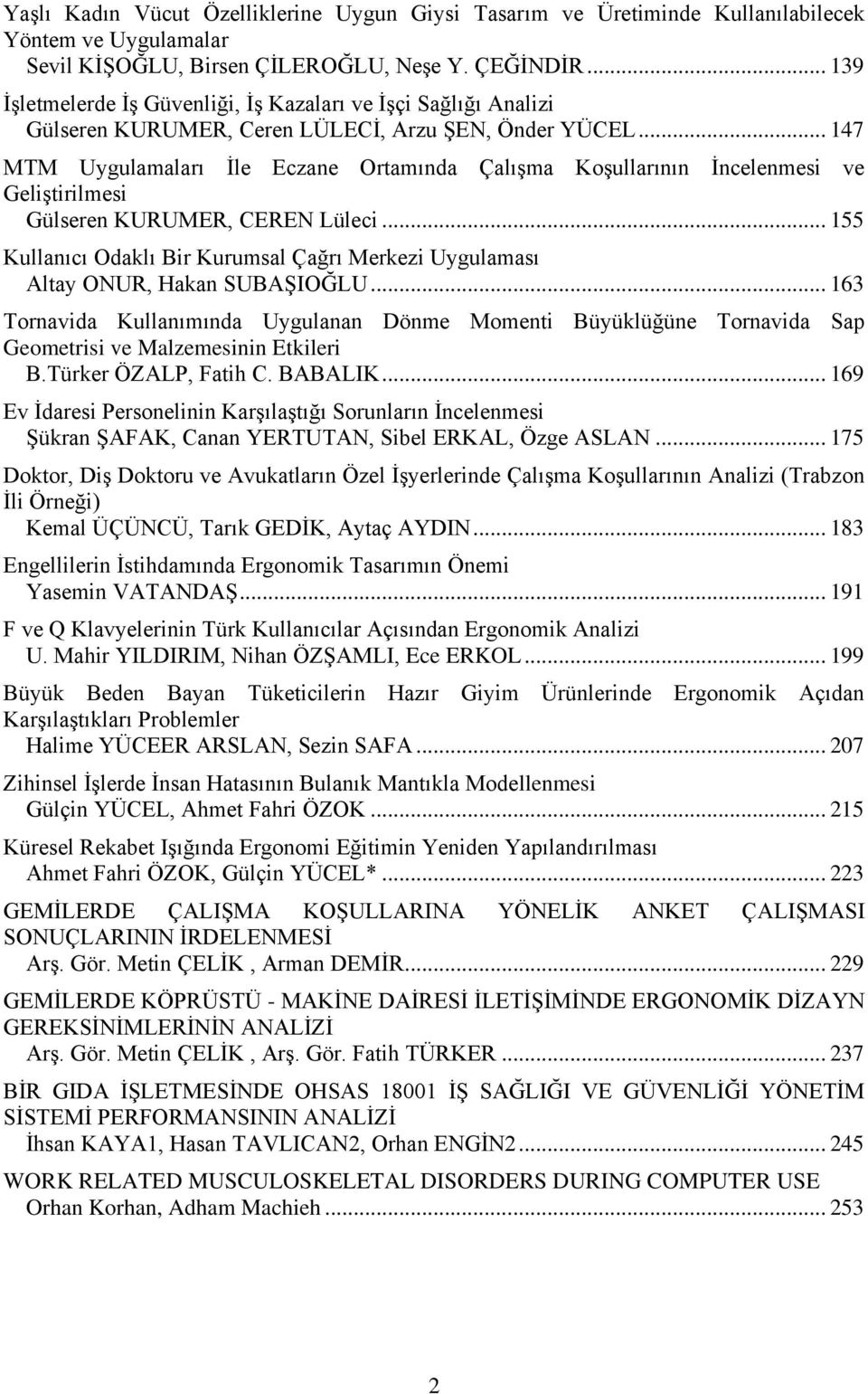 .. 147 MTM Uygulamaları Ġle Eczane Ortamında ÇalıĢma KoĢullarının Ġncelenmesi ve GeliĢtirilmesi Gülseren KURUMER, CEREN Lüleci.