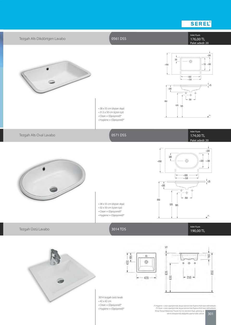 5 x 50 cm (içten içe) 635 585 Tezgah Altı Oval Lavabo 0571 DSS 174,00 TL Palet adedi: 20 ~100 180 ~550 ~320 ~360 580 365 ~185 ~500 ~540