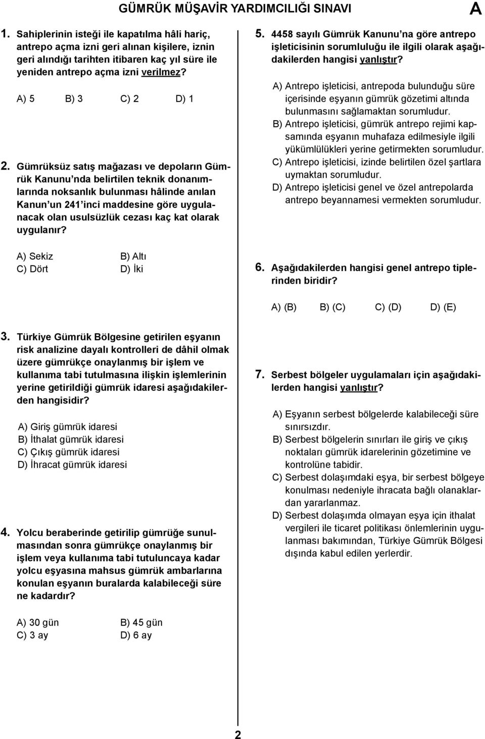 Gümrüksüz satış mağazası ve depoların Gümrük Kanunu nda belirtilen teknik donanımlarında noksanlık bulunması hâlinde anılan Kanun un 241 inci maddesine göre uygulanacak olan usulsüzlük cezası kaç kat