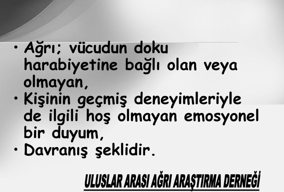 geçmiş deneyimleriyle de ilgili hoş