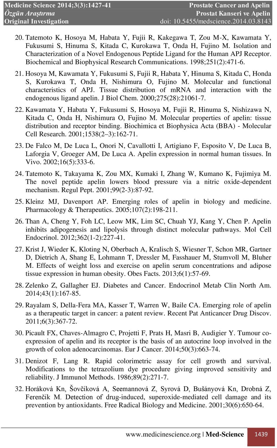 Hosoya M, Kawamata Y, Fukusumi S, Fujii R, Habata Y, Hinuma S, Kitada C, Honda S, Kurokawa T, Onda H, Nishimura O, Fujino M. Molecular and functional characteristics of APJ.