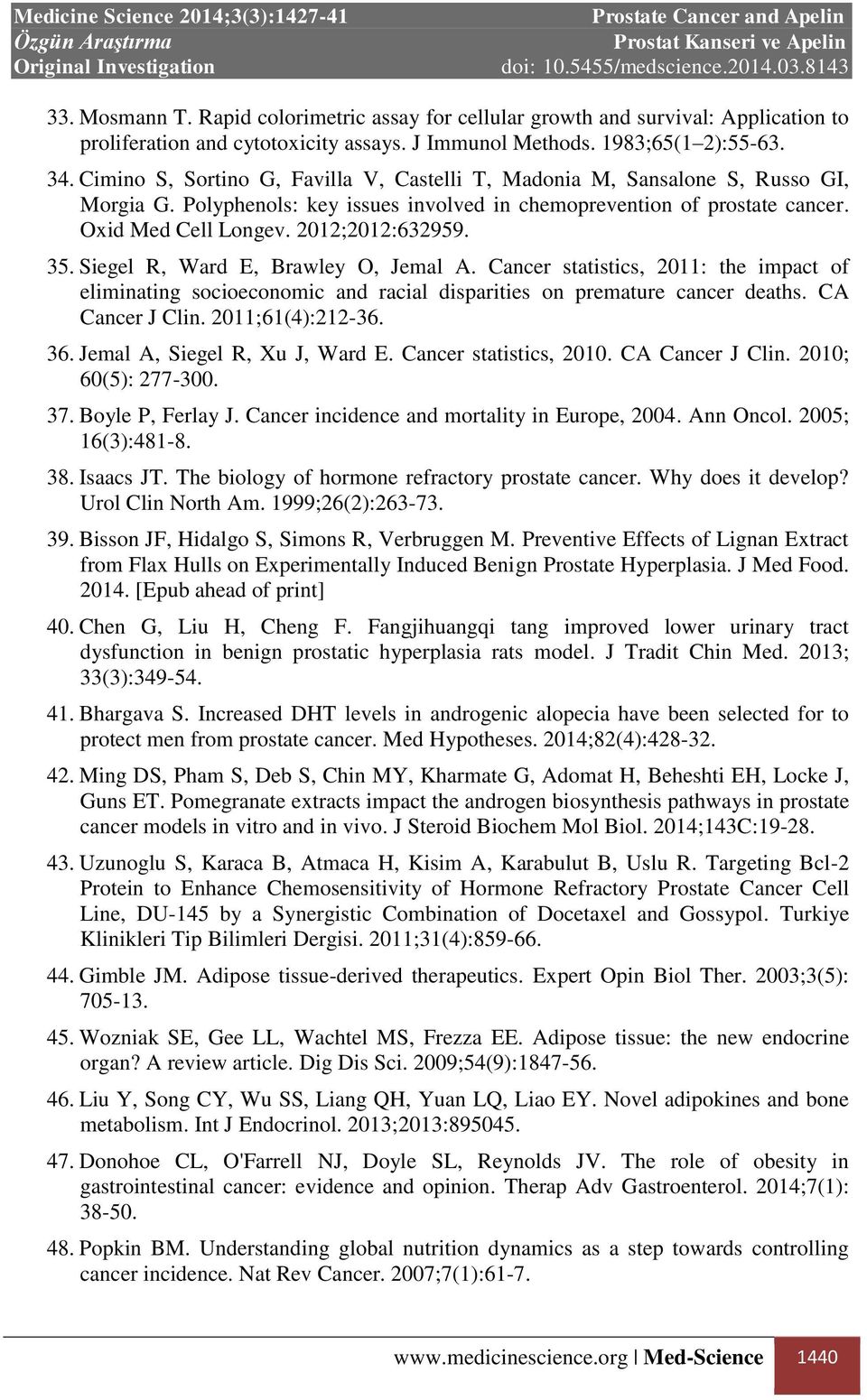 35. Siegel R, Ward E, Brawley O, Jemal A. Cancer statistics, 2011: the impact of eliminating socioeconomic and racial disparities on premature cancer deaths. CA Cancer J Clin. 2011;61(4):212-36. 36.