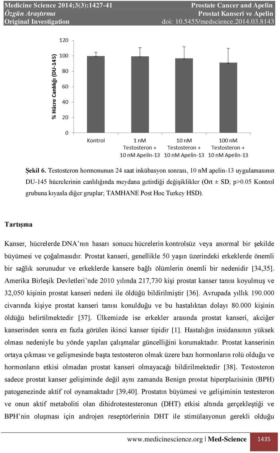 Prostat kanseri, genellikle 50 yaşın üzerindeki erkeklerde önemli bir sağlık sorunudur ve erkeklerde kansere bağlı ölümlerin önemli bir nedenidir [34,35].