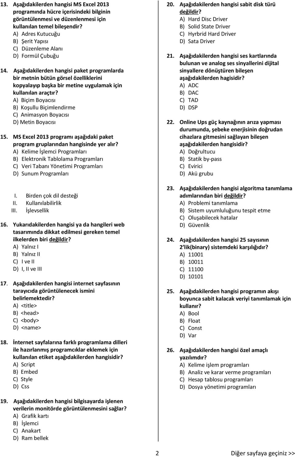 Aşağıdakilerden hangisi paket programlarda bir metnin bütün görsel özelliklerini kopyalayıp başka bir metine uygulamak için kullanılan araçtır?