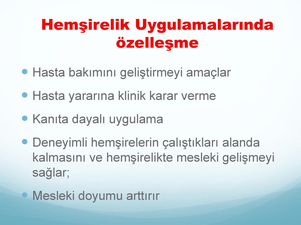 dayalı uygulama Deneyimli hemşirelerin çalıştıkları alanda