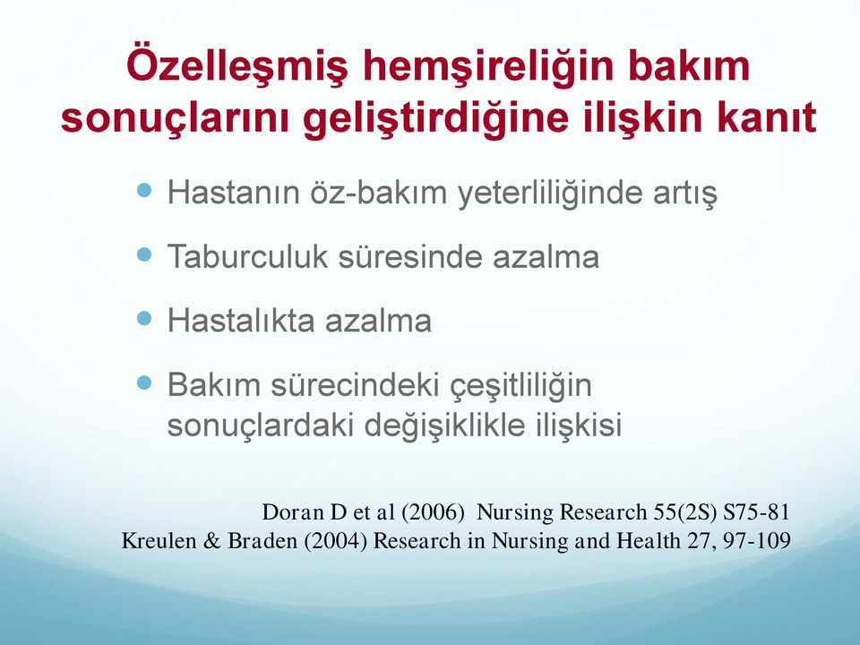 sürecindeki çeşitliliğin sonuçlardaki değişiklikle ilişkisi Doran D et al (2006)