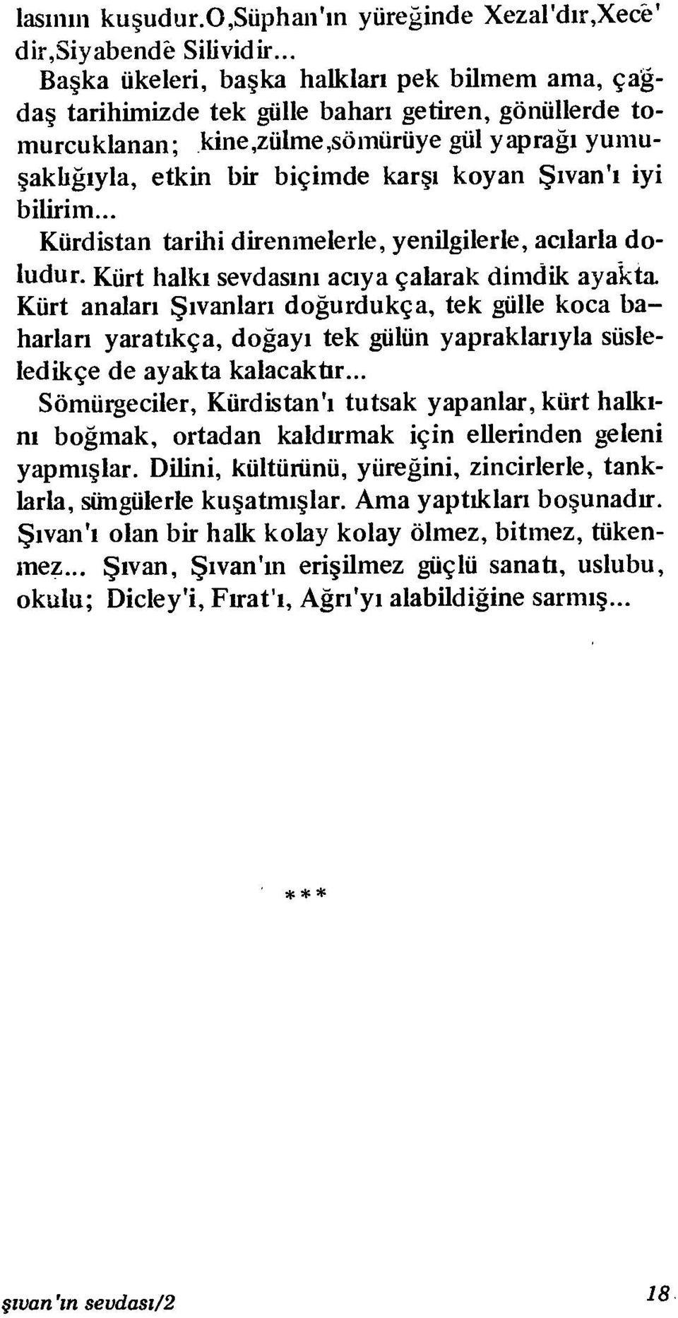 Şıvan'ı iyi bilirim... Kürdistan tarihi direnmelerle, yenilgilerle, acılarla do ludur.