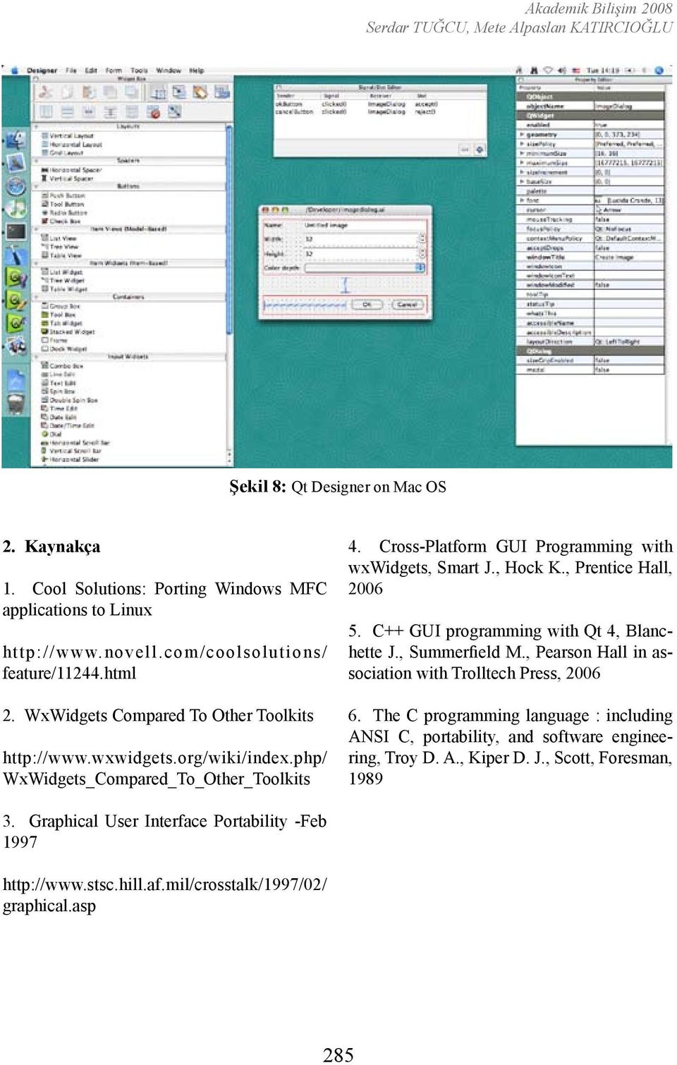 , Prentice Hall, 2006 5. C++ GUI programming with Qt 4, Blanchette J., Summerfield M., Pearson Hall in association with Trolltech Press, 2006 6.