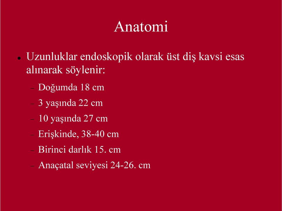 yaşında 22 cm 10 yaşında 27 cm Erişkinde, 38-40