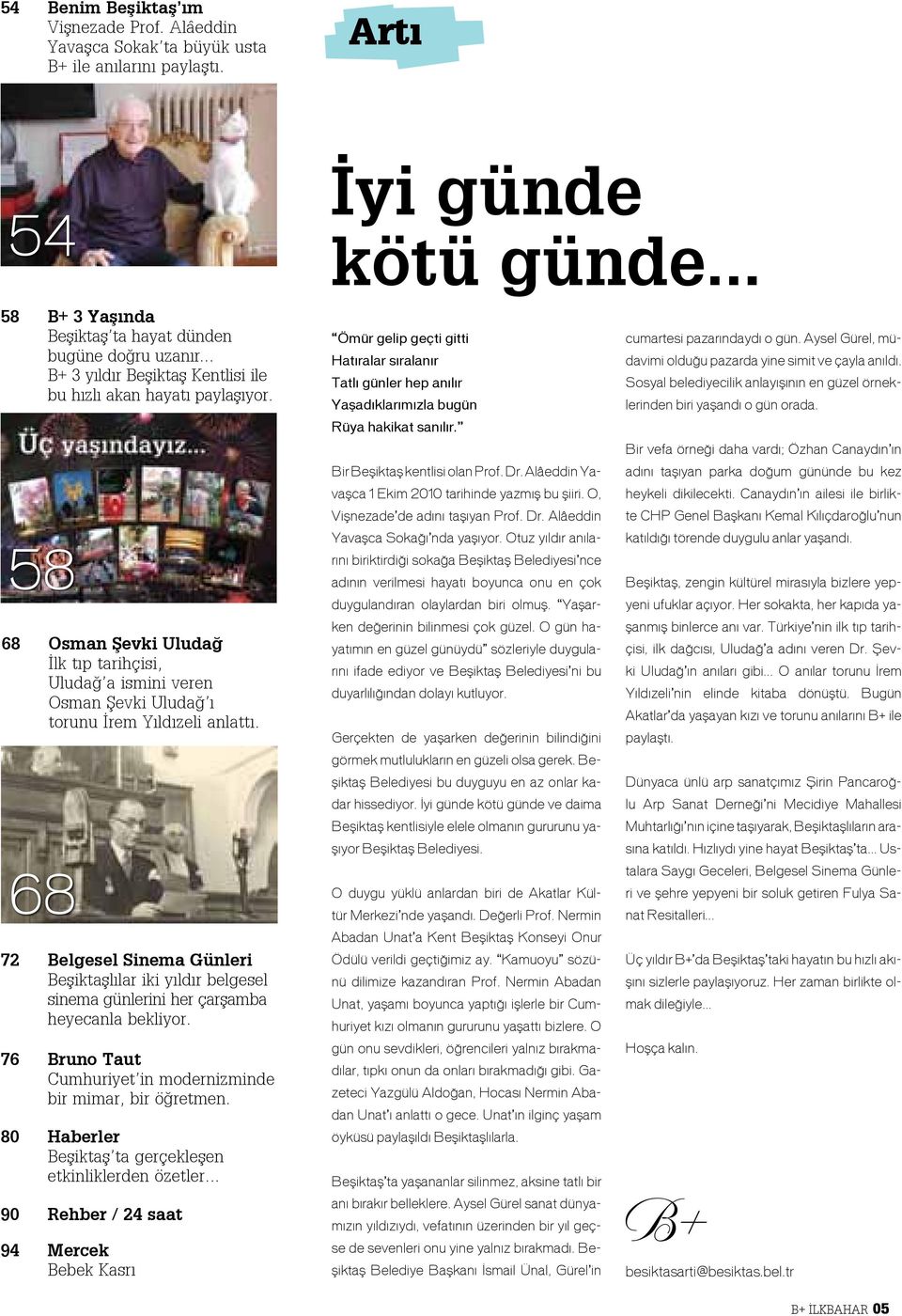 58 68 Osman Şevki Uludağ İlk tıp tarihçisi, Uludağ a ismini veren Osman Şevki Uludağ ı torunu İrem Yıldızeli anlattı.