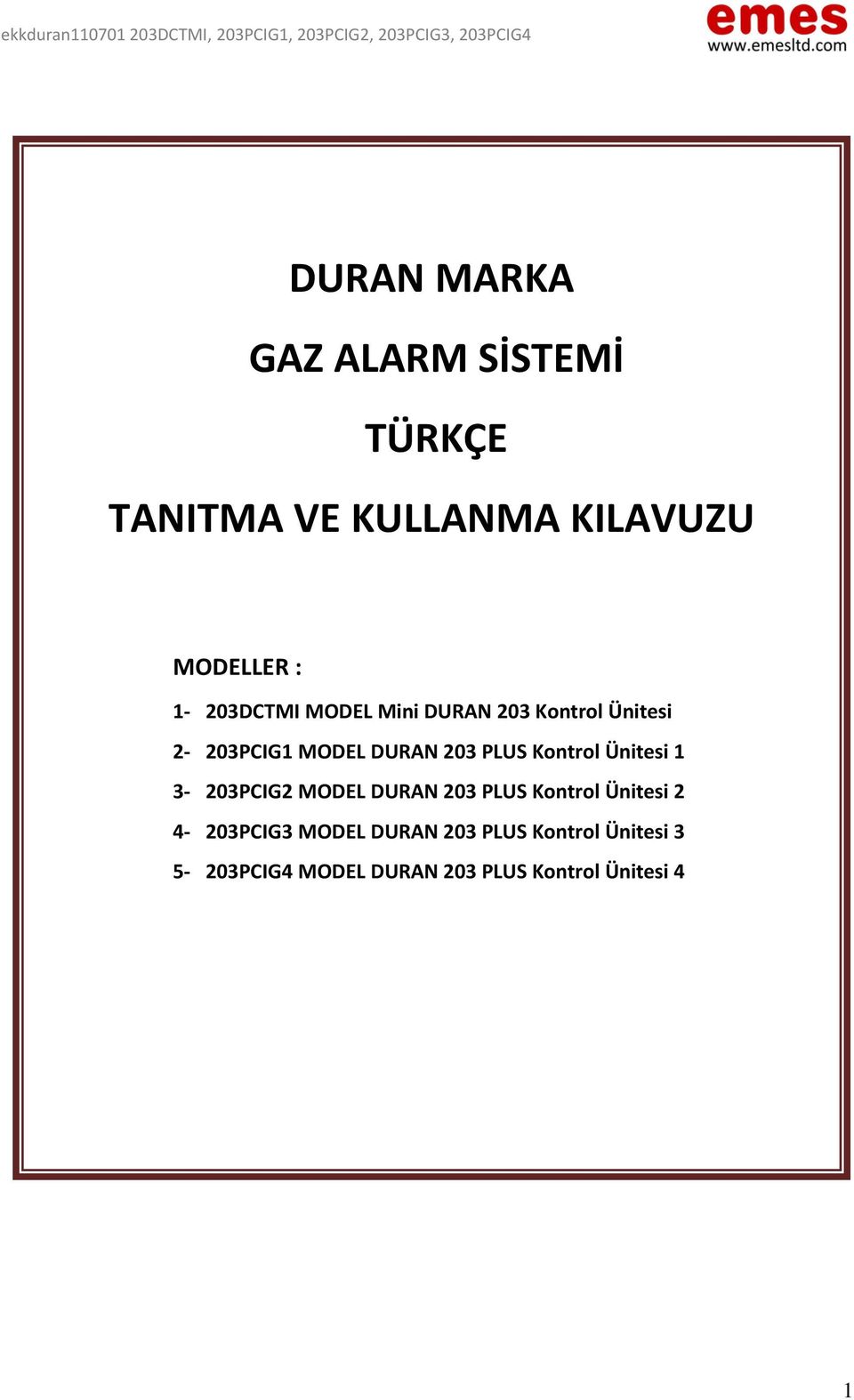 Kontrol Ünitesi 1 3-203PCIG2 MODEL DURAN 203 PLUS Kontrol Ünitesi 2 4-203PCIG3