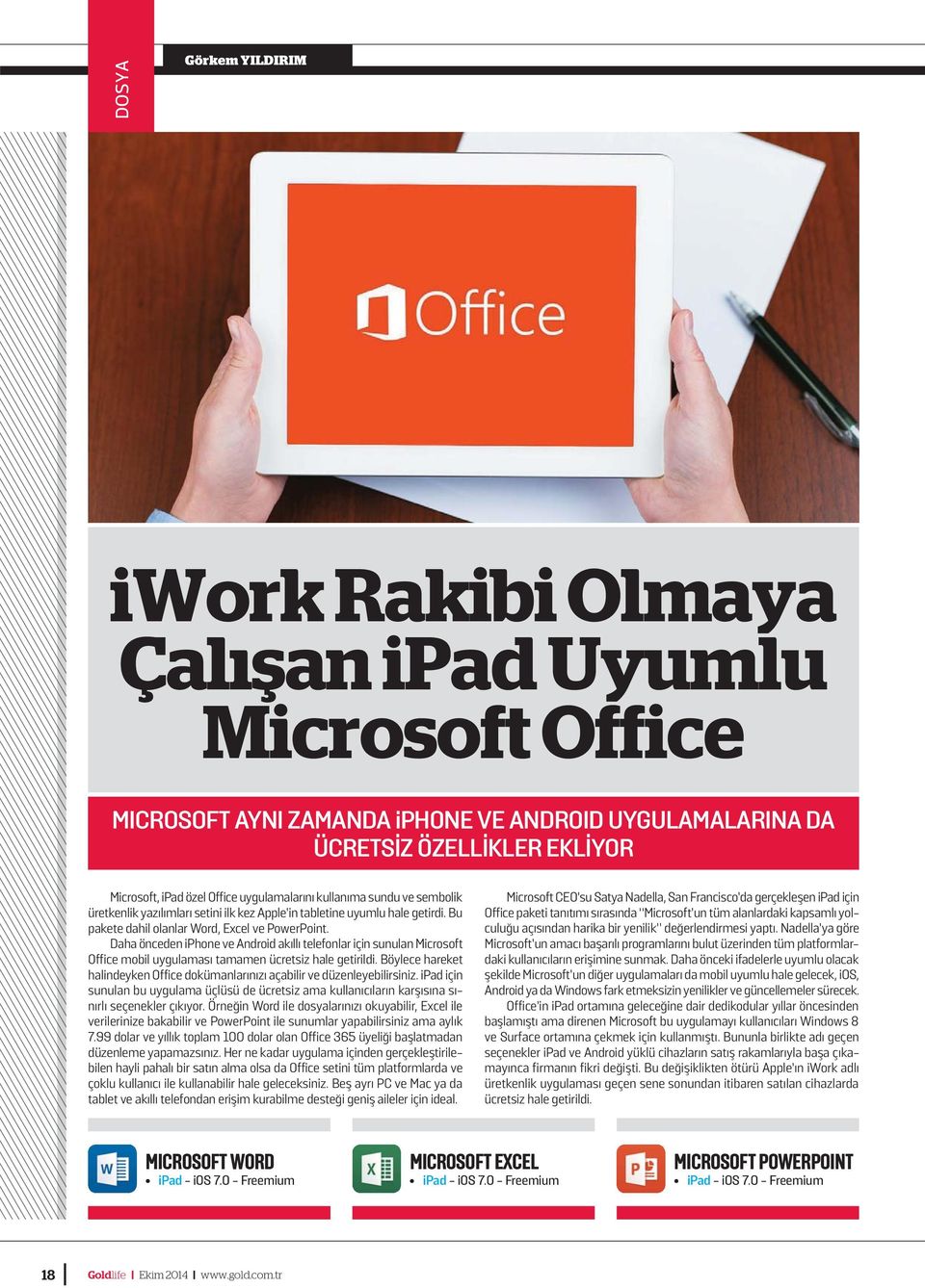 Daha önceden iphone ve Android akıllı telefonlar için sunulan Microsoft Office mobil uygulaması tamamen ücretsiz hale getirildi.