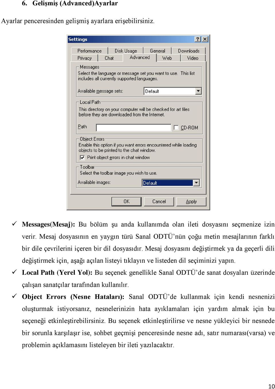 Mesaj dosyasını değiştirmek ya da geçerli dili değiştirmek için, aşağı açılan listeyi tıklayın ve listeden dil seçiminizi yapın.