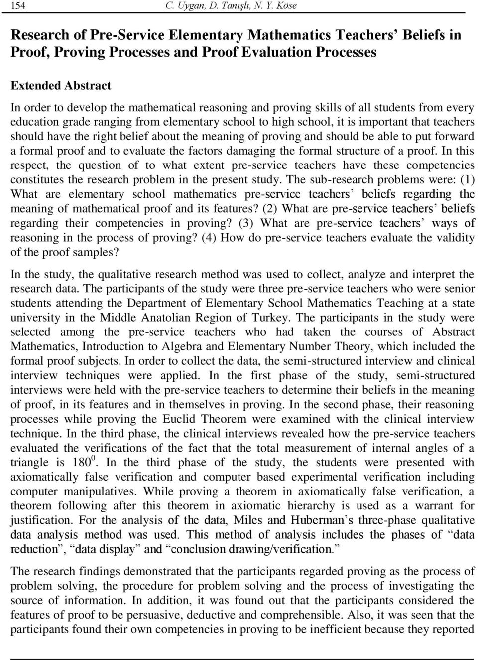 proving skills of all students from every education grade ranging from elementary school to high school, it is important that teachers should have the right belief about the meaning of proving and