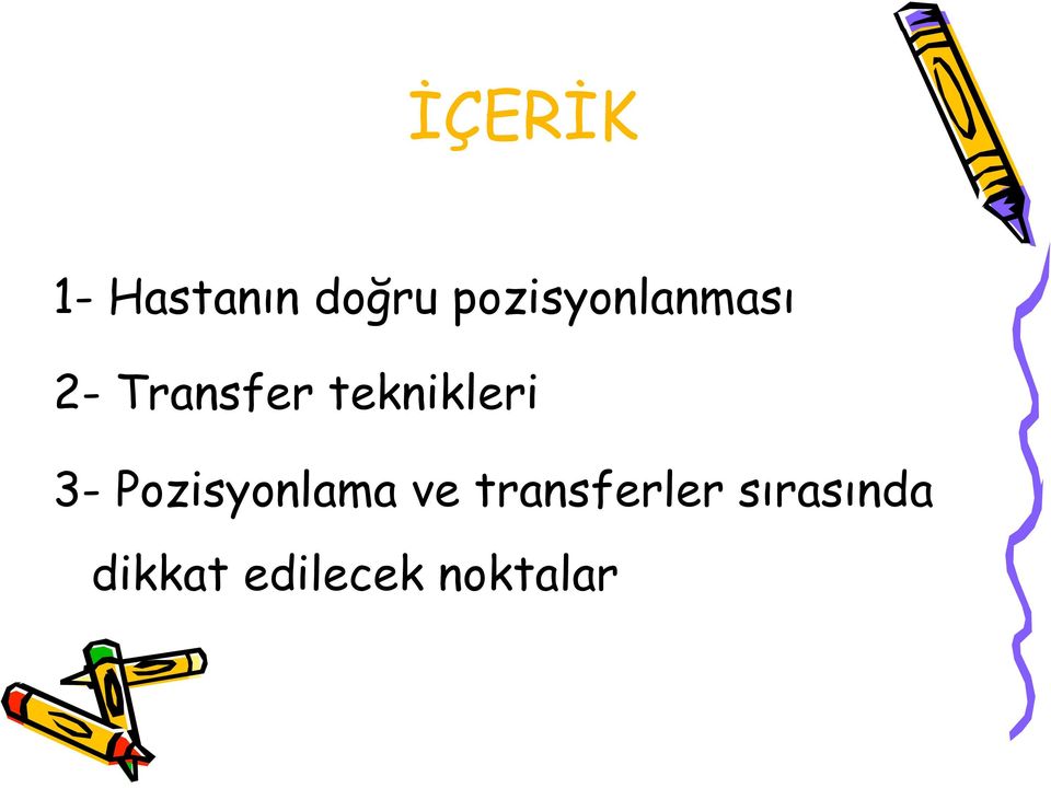 teknikleri 3- Pozisyonlama ve