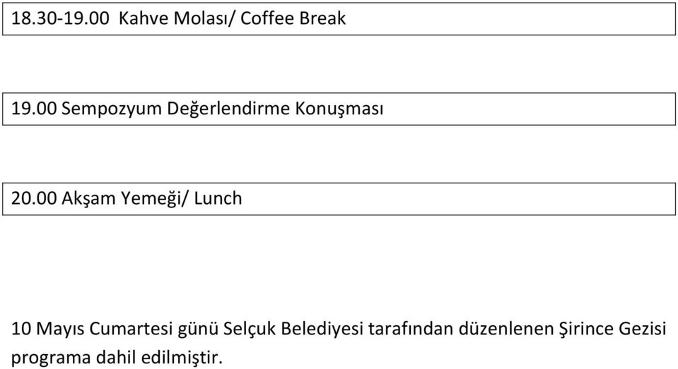 00 Akşam Yemeği/ Lunch 10 Mayıs Cumartesi günü