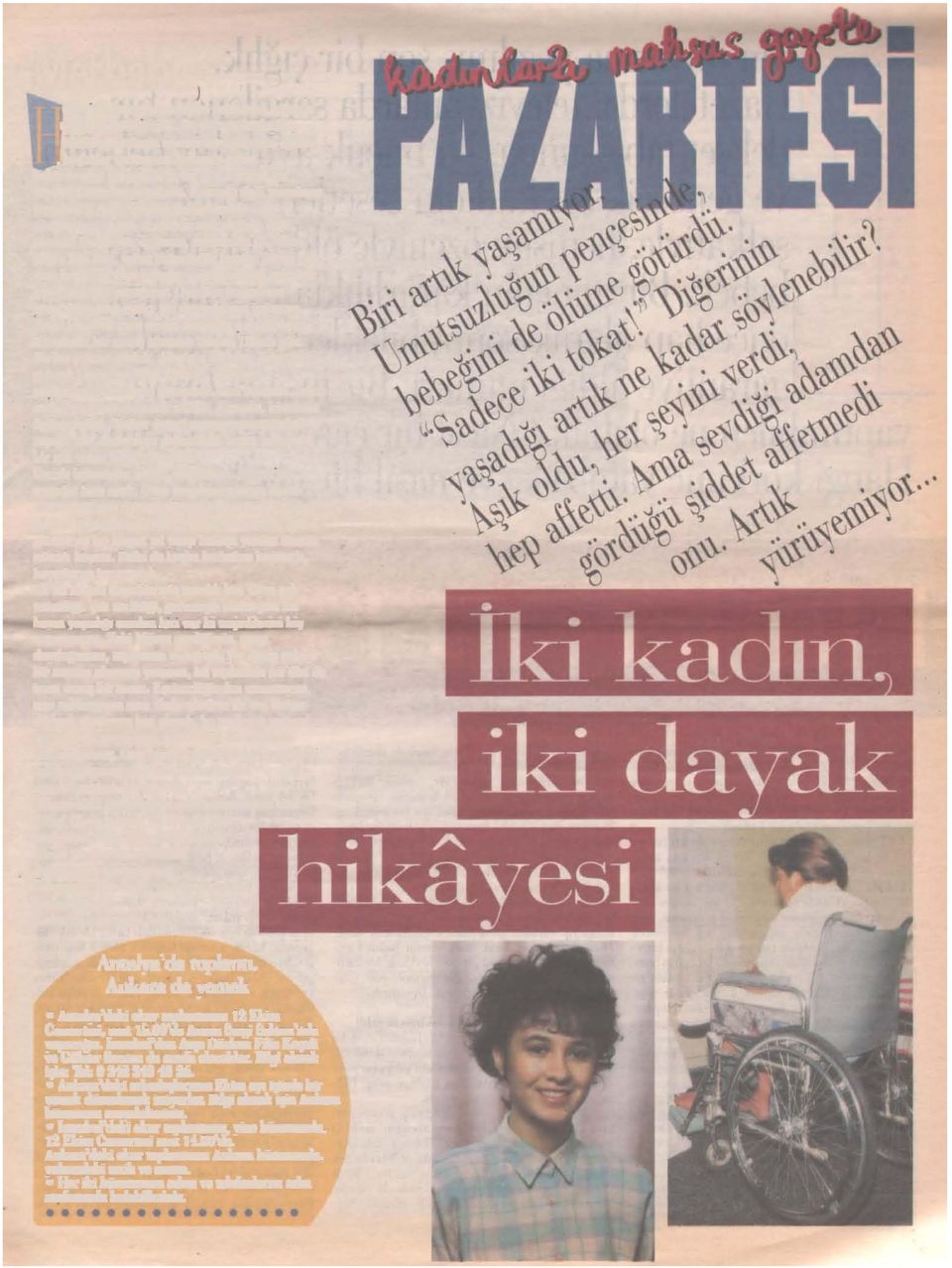 Konuyla ilgili insanlann yaşadıkları gerçeklerden, duygularından hiç sözetmeyen, olayın derindeki nedenleriyle değil, skandal boyutuyla ilgilenen, dolayısıyla da, olay doğru bile olsa, yalan